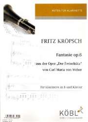 Fantasie über Themen aus der Oper Der Freischütz von Weber op.6 -Carl Maria von Weber / Arr.Fritz Kröpsch
