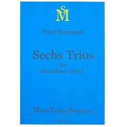6 Trios : für 3 Blockflöten (SSA) -Peter Stegmann