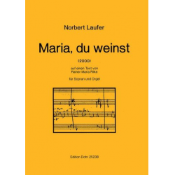 Maria, du weinst (2000) -auf einen Text von Rainer M - Norbert Laufer