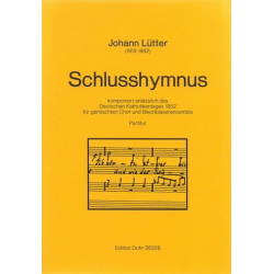 Schlusshymnus für gemischten Chor und Blechbläserense - Johann Lütter