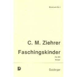 Faschingskinder, op. 382 - Blasorchester -Carl Michael Ziehrer
