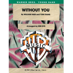 Without you -Jack Ham / Arr.Ken Dye