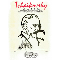 Tchaikovsky Suite - Piotr Ilich Tchaikowsky (Pyotr Peter Ilyich Iljitsch Tschaikovsky) / Arr. James Barnes