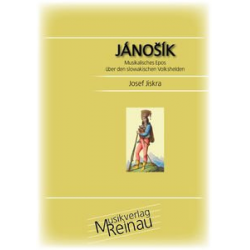 Jánosik - Musikalisches Epos über den slowakischen Volkshelden -Josef Jiskra