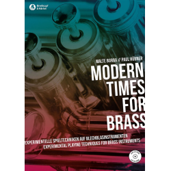 Modern Times for Brass - Experimentelle Spieltechniken auf Blasinstrumenten (deutsch / englisch) -Malte Burba / Arr.Paul Hübner