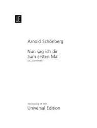 NUN SAG ICH DUR ZUM ERSTEN - Arnold Schönberg