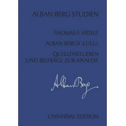 Alban Bergs Lulu : Quellenstudien und - Thomas F Ertelt