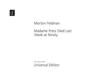 Madame Press Died Last Week at Ninety - Morton Feldman
