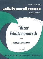 Tölzer Schützenmarsch - - Anton Krettner