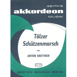 Tölzer Schützenmarsch - -Anton Krettner