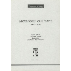 Fugue grave, prelude fugue, fughetta, fughetta de concert : - Alexandre Guilmant