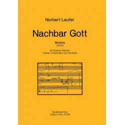 Nachbar Gott (2003) -Motette mit einem Gedicht von R - Norbert Laufer