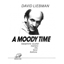 A MOODY TIME - FOR 4 SAXOPHONES - David Liebman