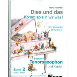 Dies und das Komm spiel´n wir was Band 2 für Sopran/Tenorsaxophon und Klavier - Franz Kanefzky