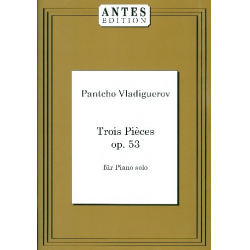 3 Pieces op.53 - - Pantcho Vladiguerov