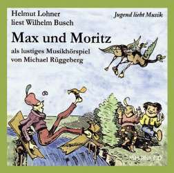 Max und Moritz - - Michael Rüggeberg