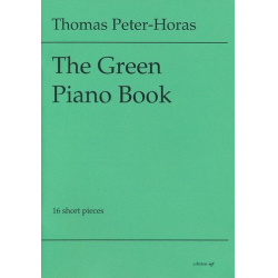 The Green Book for Piano -16 short pieces- - Thomas Peter-Horas