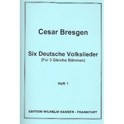 6 DEUTSCHE VOLKSLIEDER BD.1 : FUER - Cesar Bresgen