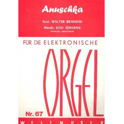 Anuschka : für E-Orgel (mit Text und - Udo Jürgens