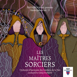 CD HaFaBra Masterpieces Vol. 15 - Les maîtres sorciers -Orchestre d#harmonie des Gardiens de la Paix / Arr.Gildas Harnois