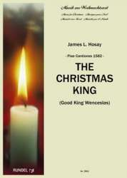 The Christmas King - Good King Wenceslas (Piae Cantiones 1582) - James L. Hosay