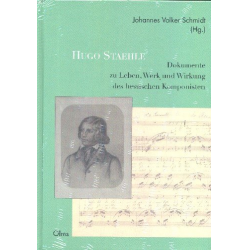 Hugo Staehle - Dokumente zu Leben, Werk und Wirkung des hessischen Komponisten -Hugo Staehle / Arr.Johannes Volker Schmidt