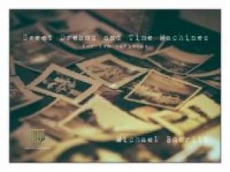 Sweet Dreams And Time Machines - Michael Burritt
