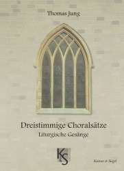 Dreistimmige Choralsätze - Liturgische Gesänge für gem Chor (SAM) a cappella Partitur - Thomas Jung