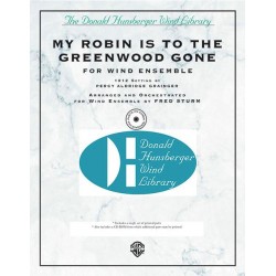 My Robin Is to the Greenwood Gone - Percy Aldridge Grainger / Arr. Fred Sturm