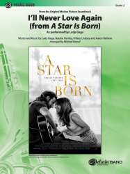 Ill Never Love Again/Star Is Born - Lady Gaga / Arr. Michael (Mike) Kamuf