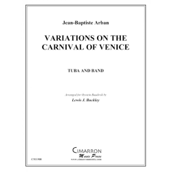 Carnival of Venice - Tuba Solo & Concert Band - Jean-Baptiste Arban / Arr. Lewis J. Buckley