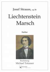 Liechtenstein Marsch op. 36 -Josef Strauss / Arr.Michael Totzauer