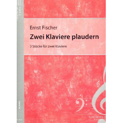 Ernst Fischer : Zwei Klaviere plaudern... - Ernst Fischer