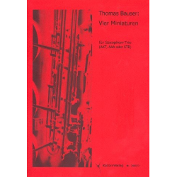 4 Minaturen : für 3 Saxophone - Thomas Bauser