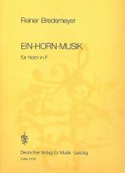 Ein Horn Musik : für Horn solo - Reiner Bredemeyer