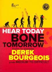 Her Today Bone Tomorrow : - Derek Bourgeois