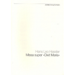 Missa super Dixit Maria . für gem Chor - Hans Leo Hassler