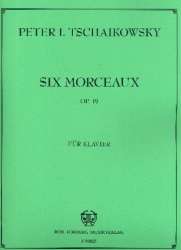 Peter I. Tschaikowsky - Six morceaux, op. 19 - Piotr Ilich Tchaikowsky (Pyotr Peter Ilyich Iljitsch Tschaikovsky)