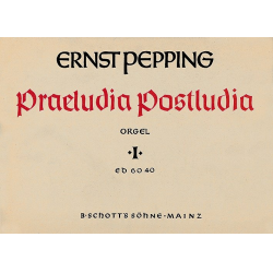 PRAELUDIA POSTLUDIA ZU 18 CHORAELEN - Ernst Pepping