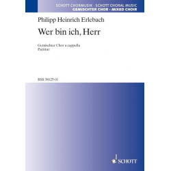 Wer bin ich, Herr - Philipp Heinrich Erlebach