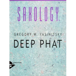 Deep Phat - for 5 saxophones - Gregory W. Yasinitsky