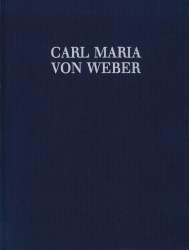 Bearbeitungen von Einlagen in Bühnenwerke und - Carl Maria von Weber