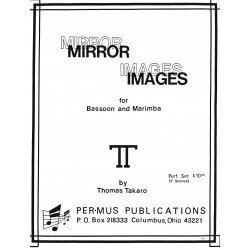 Mirror Images for Bassoon and Marimba -Thomas Takaro