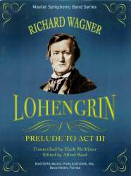 Lohengrin - Act III Prelude - Richard Wagner / Arr. Alfred Reed