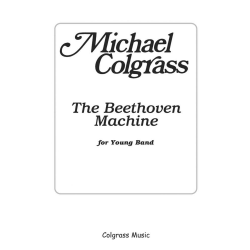 The Beethoven Machine -Michael Colgrass