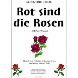Rot sind die Rosen - Rut sin de Ruse - Alpentrio Tirol - Ausgabe Gesang und Klavier -Alpentrio Tirol / Arr.Johannes Thaler