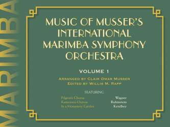 Music Of Musser´s Int. Marimba Symph Orch. Vol. 1 - Clair Omar Musser / Arr. Will Rapp