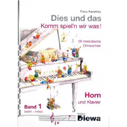 Dies und das - Komm spiel'n wir was Band 1 für Horn und Klavier - Franz Kanefzky