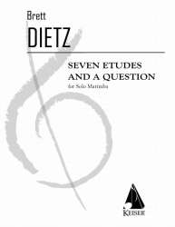 7 Etudes and a Question - Brett William Dietz