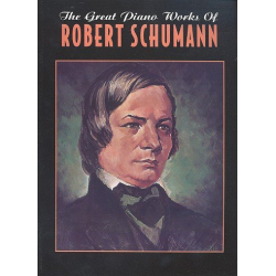 The great Piano Works of -Robert Schumann